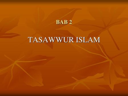 BAB 2 TASAWWUR ISLAM.