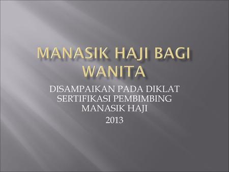 MANASIK HAJI BAGI WANITA