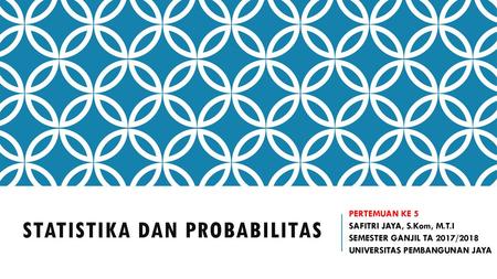 STATISTIKA DAN PROBABILITAS