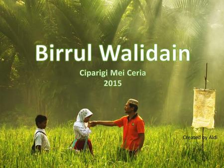 Birrul Walidain Ciparigi Mei Ceria 2015 Created by Aldi.