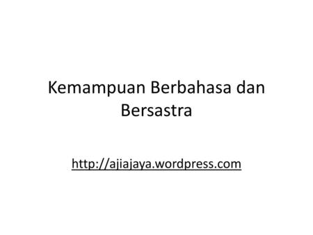 Kemampuan Berbahasa dan Bersastra