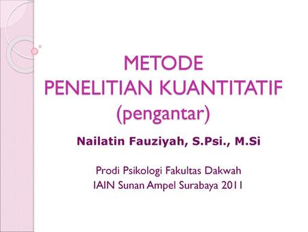 METODE PENELITIAN KUANTITATIF (pengantar)