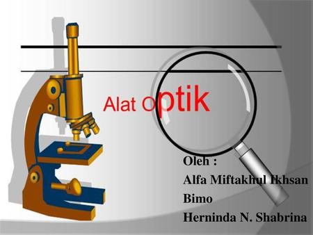 Oleh : Alfa Miftakhul Ikhsan Bimo Herninda N. Shabrina