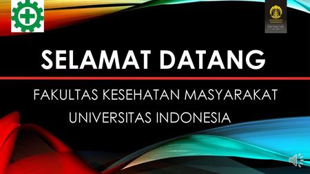 Selamat datang FAKULTAS KESEHATAN MASYARAKAT UNIVERSITAS INDONESIA.