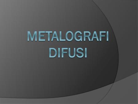 METALOGRAFI difusi.