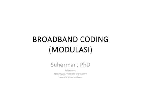 BROADBAND CODING (MODULASI)