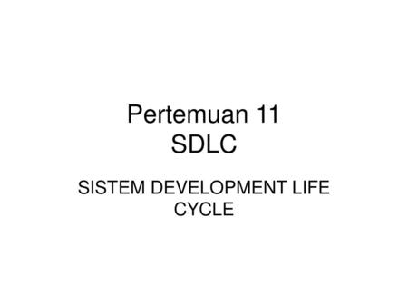 SISTEM DEVELOPMENT LIFE CYCLE