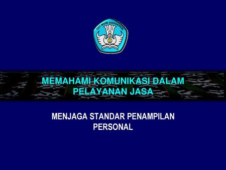 MEMAHAMI KOMUNIKASI DALAM PELAYANAN JASA