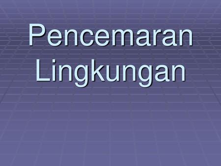 Pencemaran Lingkungan