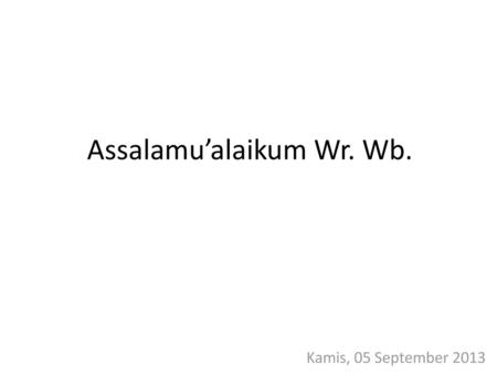 Assalamu’alaikum Wr. Wb.