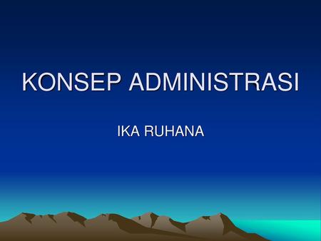 KONSEP ADMINISTRASI IKA RUHANA.