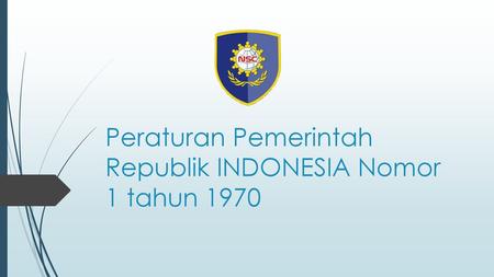 Peraturan Pemerintah Republik INDONESIA Nomor 1 tahun 1970