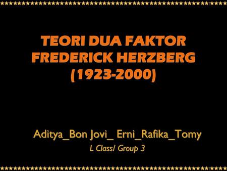 TEORI DUA FAKTOR FREDERICK HERZBERG ( )