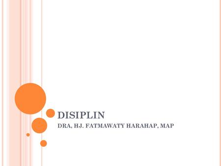 DRA, HJ. FATMAWATY HARAHAP, MAP