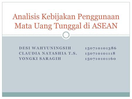 Analisis Kebijakan Penggunaan Mata Uang Tunggal di ASEAN