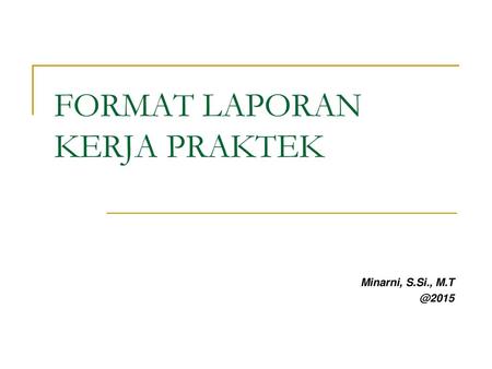 FORMAT LAPORAN KERJA PRAKTEK