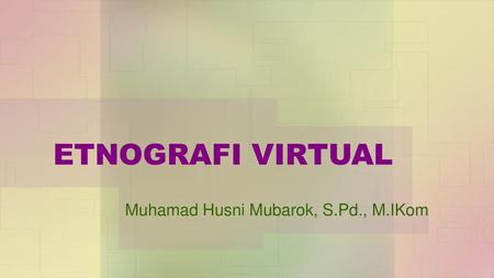 Level Analisis Media Siber Dalam Etnografi Virtual Ppt Download