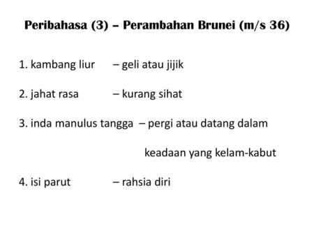 Peribahasa (3) – Perambahan Brunei (m/s 36)