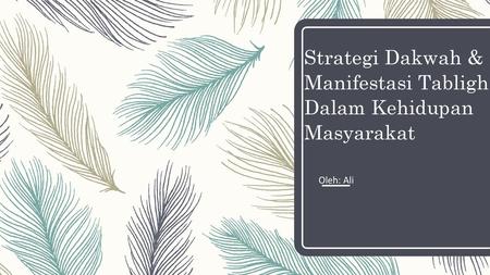 Strategi Dakwah & Manifestasi Tabligh Dalam Kehidupan Masyarakat