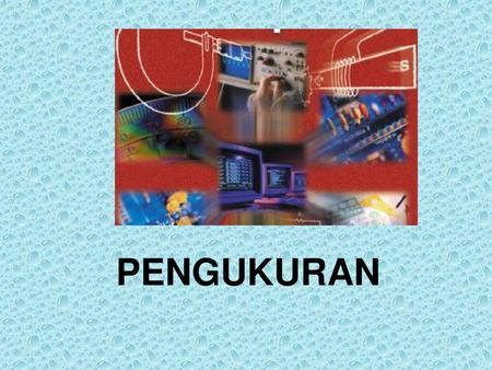 PENGUKURAN.