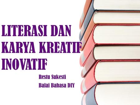 LITERASI DAN KARYA KREATIF INOVATIF