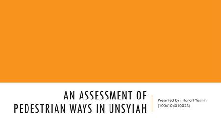 An assessment of Pedestrian Ways in Unsyiah