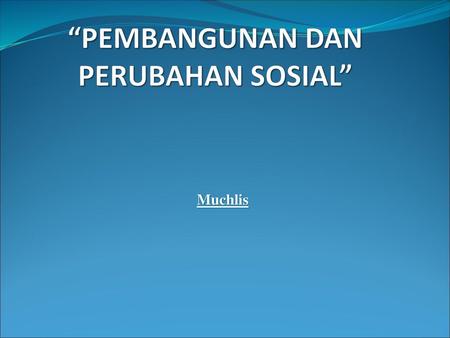 Dasar Dasar Perubahan Sosial Ppt Download