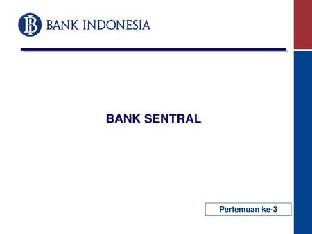 Peran Status Kedudukan Tujuan Dan Tugas Bank Indonesia Ppt Download