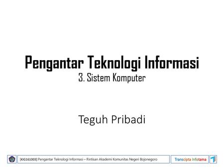 Pengantar Teknologi Informasi 3. Sistem Komputer