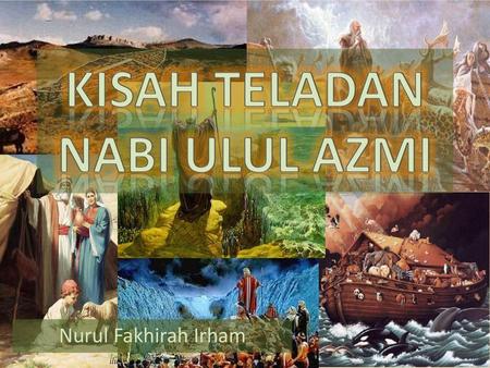 Kisah Teladan Nabi Ulul Azmi