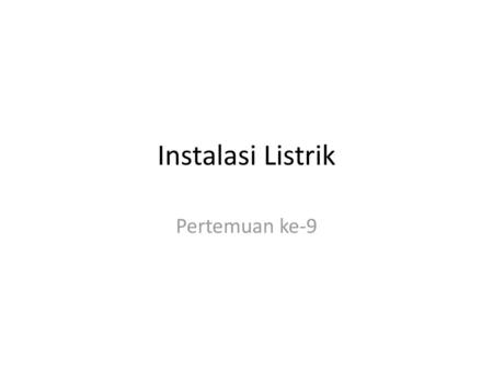 Instalasi Listrik Pertemuan ke-9.