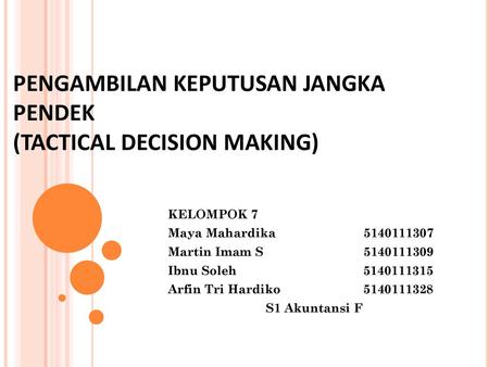 Analisis Biaya Relevan Dalam Pengambilan Keputusan Jangka Pendek Ppt Download