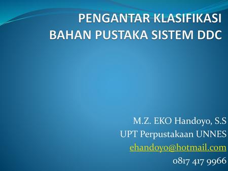 PENGANTAR KLASIFIKASI BAHAN PUSTAKA SISTEM DDC