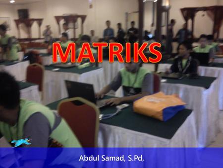 MATRIKS Abdul Samad, S.Pd,.