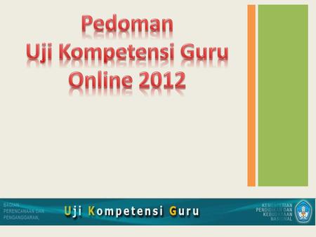 Pedoman Uji Kompetensi Guru Online 2012.