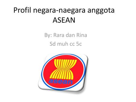 Profil negara-naegara anggota ASEAN