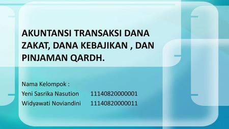 AKUNTANSI TRANSAKSI DANA ZAKAT, DANA KEBAJIKAN , DAN PINJAMAN QARDH.