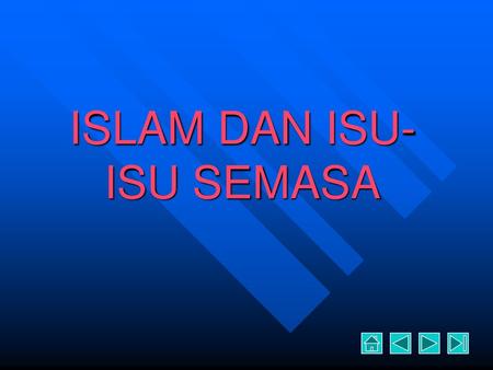 ISLAM DAN ISU-ISU SEMASA