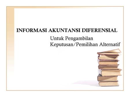 Analisis Biaya Relevan Dalam Pengambilan Keputusan Jangka Pendek Ppt Download