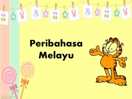 Peribahasa Melayu.