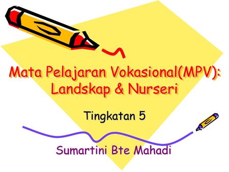 Mata Pelajaran Vokasional(MPV): Landskap & Nurseri