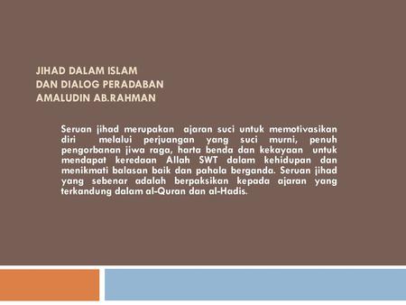 JIHAD DALAM ISLAM DAN DIALOG PERADABAN Amaludin Ab.Rahman