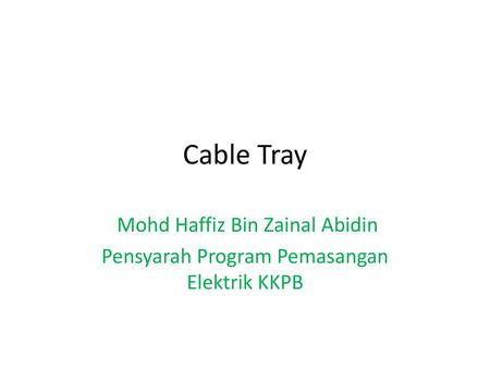 Cable Tray Mohd Haffiz Bin Zainal Abidin