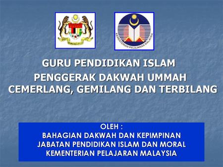 PENGGERAK DAKWAH UMMAH CEMERLANG, GEMILANG DAN TERBILANG