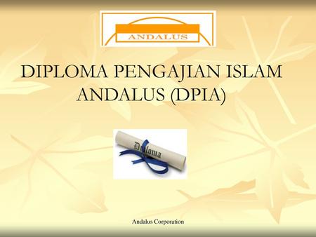 DIPLOMA PENGAJIAN ISLAM ANDALUS (DPIA)