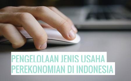 PENGELOLAAN JENIS USAHA PEREKONOMIAN DI INDONESIA