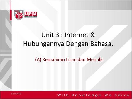 Unit 3 : Internet & Hubungannya Dengan Bahasa.