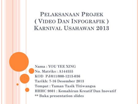 Pelaksanaan Projek ( Video Dan Infografik ) Karnival Usahawan 2013
