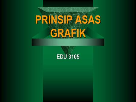 PRINSIP ASAS GRAFIK EDU 3105.