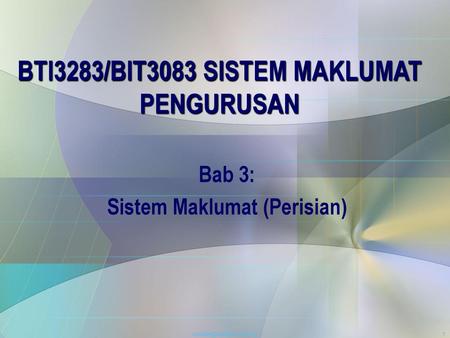 BTI3283/BIT3083 SISTEM MAKLUMAT PENGURUSAN